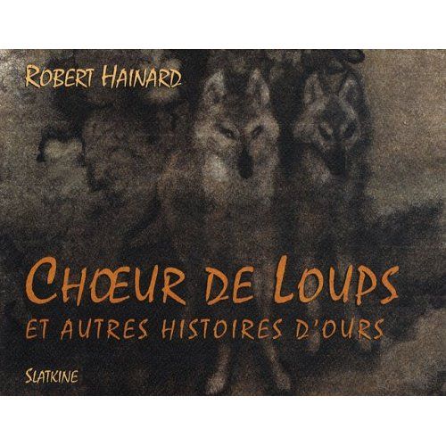 Emprunter CHOEURS DE LOUPS ET AUTRES HISTOIRES D'OURS. livre