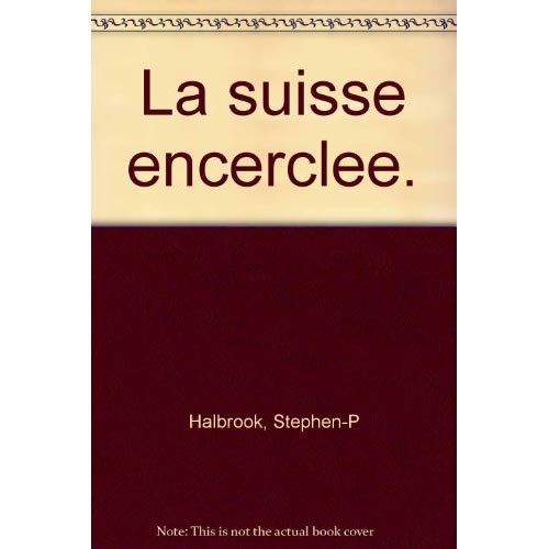 Emprunter LA SUISSE ENCERCLEE. livre