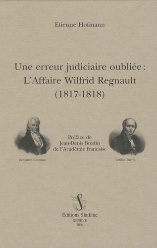 Emprunter ERREUR JUDICIAIRE OUBLIEE : L'AFFAIRE WILFRID REGNAULT (1817-1818) livre