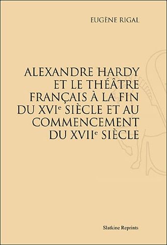 Emprunter ALEXANDRE HARDY ET LE THEATRE FRANCAIS...(1889). livre