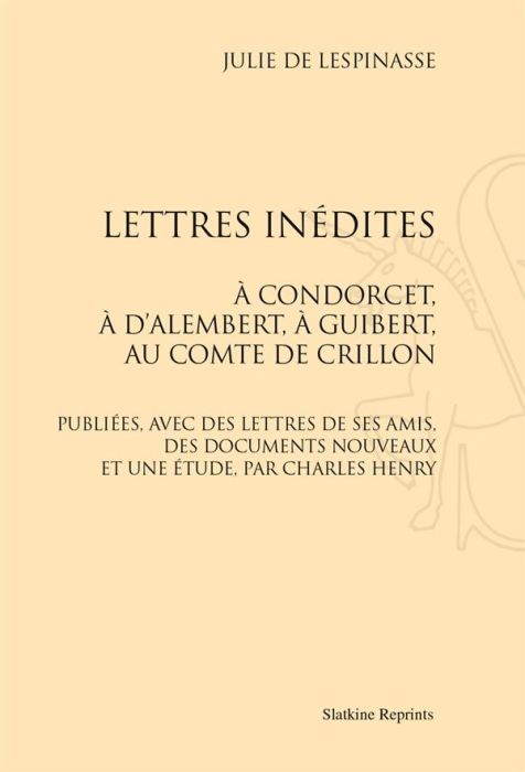 Emprunter LETTRES INEDITES A CONDORCET, A D'ALEMBERT, A GUIBERT AU COMTE DE CRILLON (1887) livre