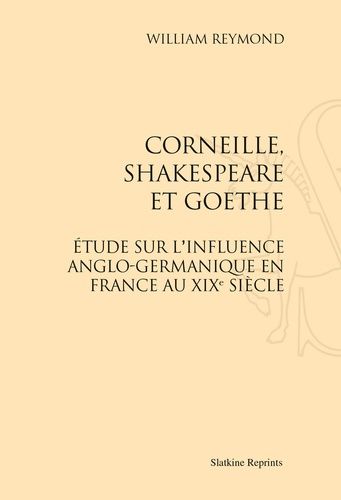 Emprunter CORNEILLE, SHAKESPEARE ET GOETHE. (1864) livre