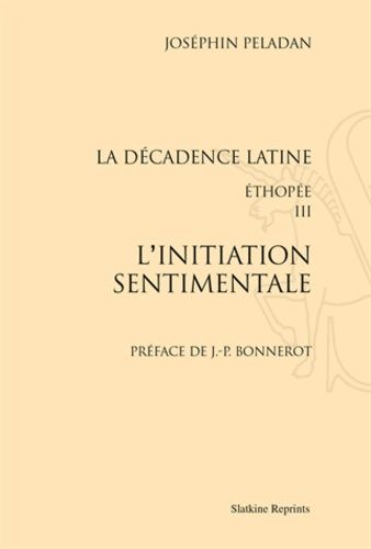 Emprunter L'INITIATION SENTIMENTALE. PREFACE DE J.-P. BONNEROT. (1887). livre