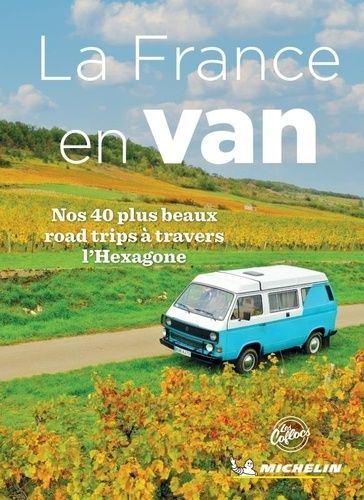 Emprunter La France en Van. Nos 40 plus beaux road trips à travers l'Hexagone livre