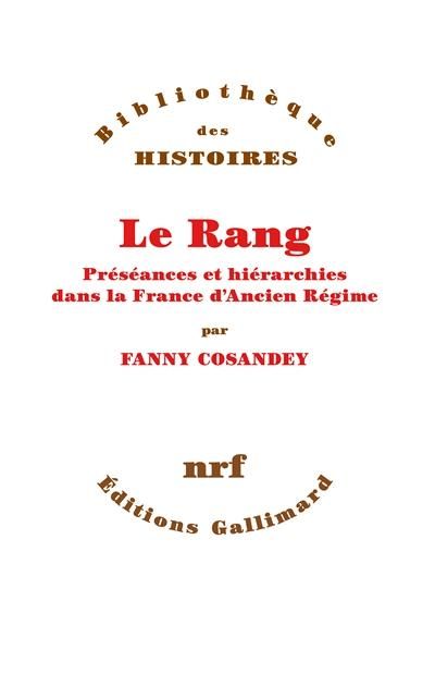 Emprunter Le rang. Préséances et hiérarchies dans la France d'Ancien Régime livre