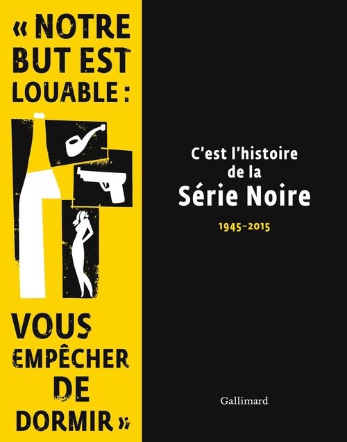 Emprunter C'est l'histoire de la Série Noire. 1945-2015 livre