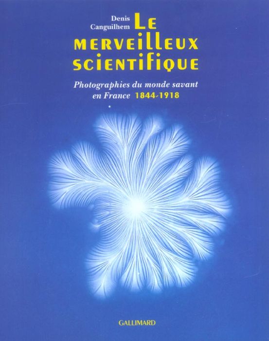 Emprunter Le merveilleux scientifique. Photographies du monde savant en France (1839-1918) livre