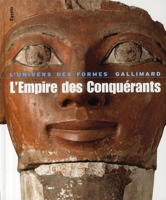 Emprunter L'Empire des Conquérants. L'Egypte au Nouvel Empire (1560-1070 avant Jésus-Christ) livre