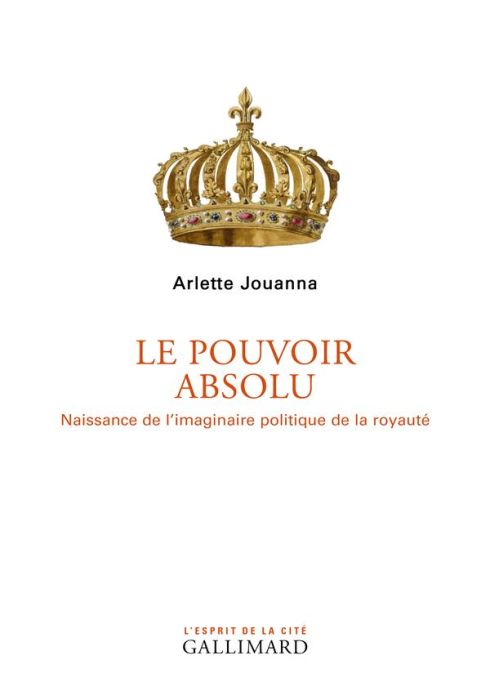 Emprunter Le pouvoir absolu. Naissance de l'imaginaire politique de la royauté livre