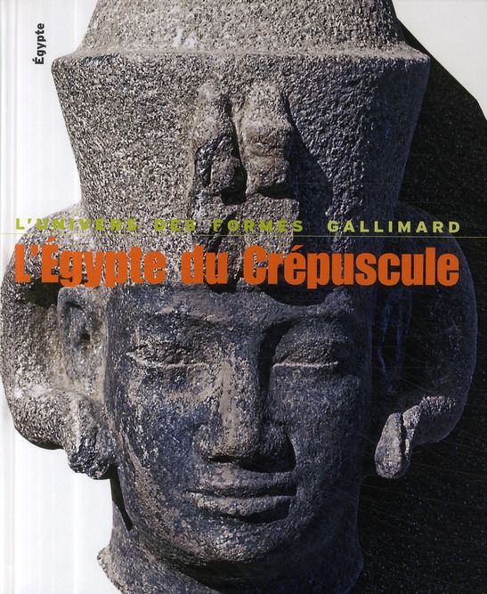 Emprunter L'Egypte du crépuscule. De Tanis à Méroé : 1070 av JC - 4e s après JC livre