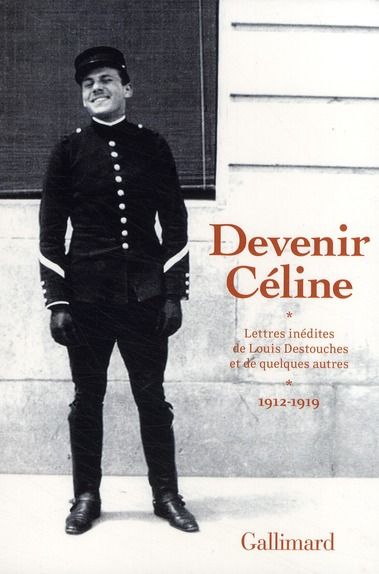 Emprunter Devenir Céline. Lettres inédites de Louis Destouches et de quelques autres, 1912-1919 livre