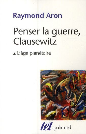 Emprunter Penser la guerre, Clausewitz. Tome 2, L'âge planétaire livre