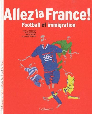 Emprunter Allez la France ! Football et immigration livre