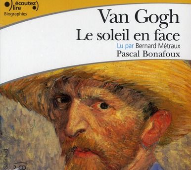 Emprunter Van Gogh, le soleil en face. 2 CD audio livre