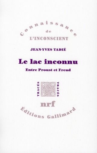 Emprunter Le lac inconnu. Entre Proust et Freud livre