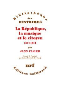 Emprunter La République, la musique et le citoyen (1871-1914) livre