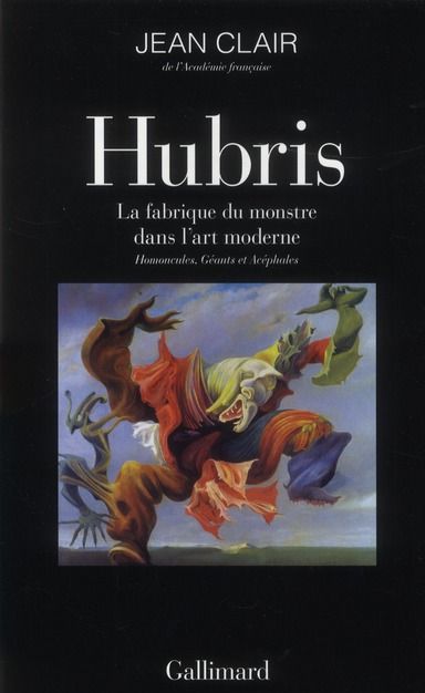 Emprunter Hubris, la fabrique du monstre dans l'art moderne. Homoncules, Géants et Acéphales livre