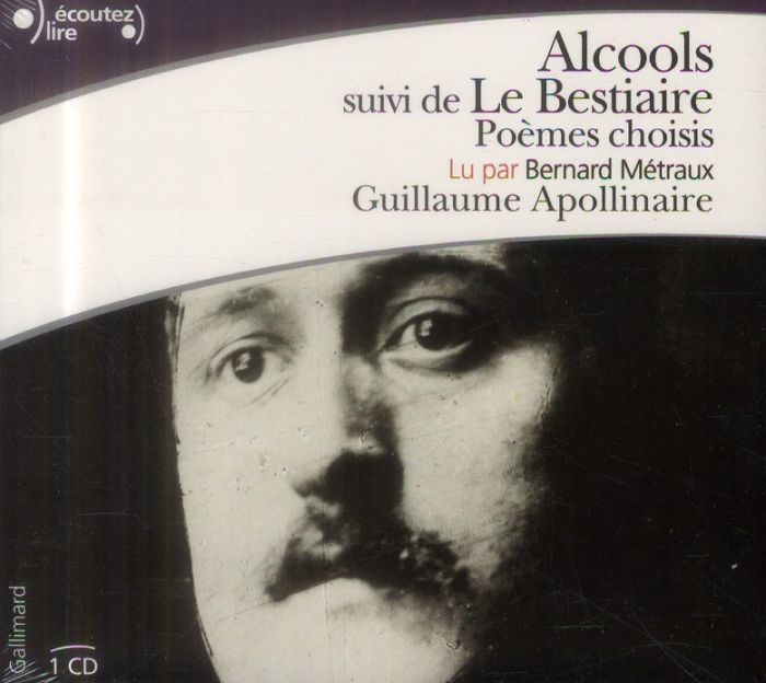 Emprunter Alcools. Suivi de Le Bestiaire, Poèmes choisis, 1 CD audio livre