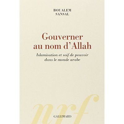 Emprunter Gouverner au nom d'Allah. Islamisation et soif de pouvoir dans le monde arabe livre