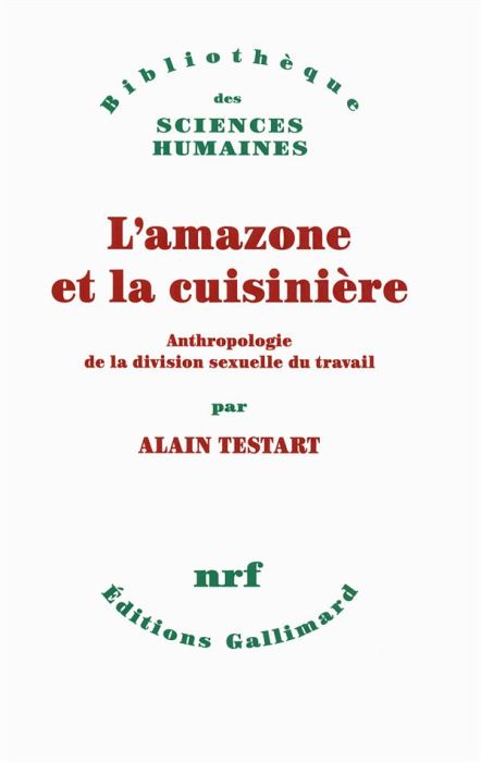 Emprunter L'amazone et la cuisinière. Anthropologie de la division sexuelle du travail livre