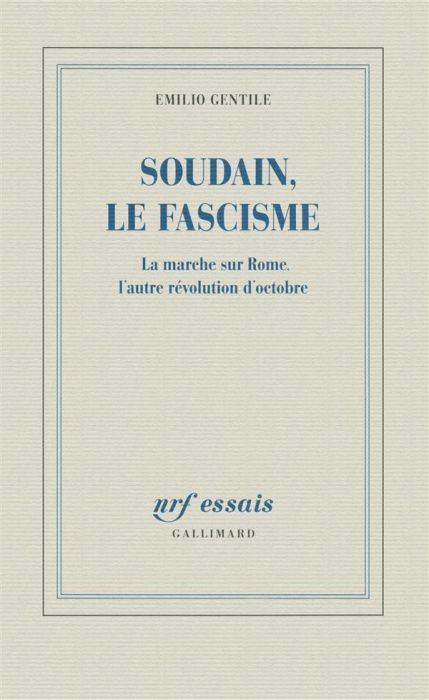 Emprunter Soudain, le fascisme. La marche sur Rome, l'autre évolution d'Octobre livre