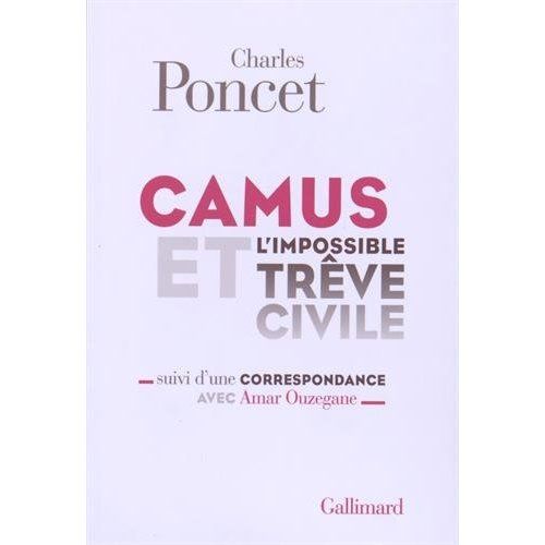 Emprunter Camus et l'impossible trêve civile. Suivi d'une Correspondance avec Amar Ouzegane livre