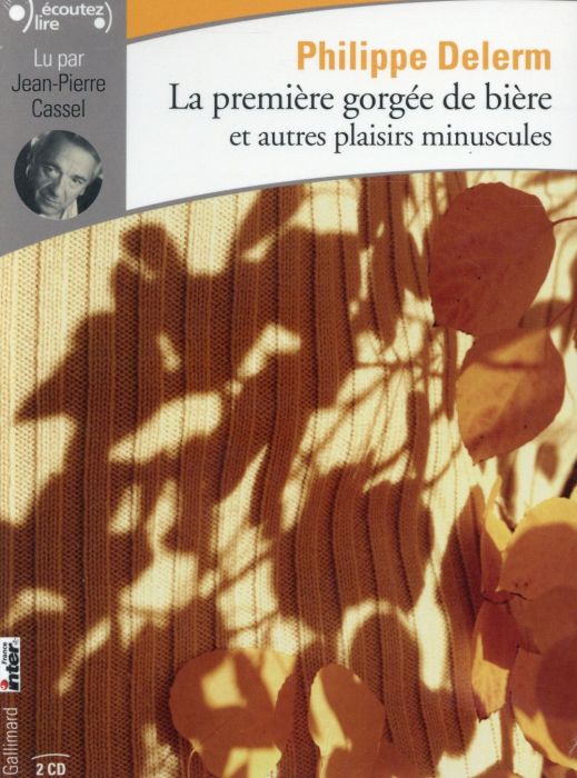 Emprunter La première gorgée de bière et autres plaisirs minuscules. 2 CD audio livre