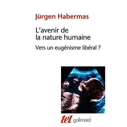 Emprunter L'avenir de la nature humaine. Vers un eugénisme libéral ? livre