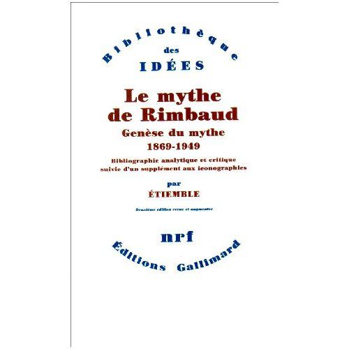 Emprunter Le mythe de Rimbaud . Genèse du mythe 1869-1949 livre