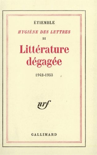 Emprunter Hygiène des lettres. Volume 2, Littérature dégagée, 1942-1953 livre