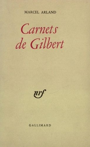 Emprunter Carnets de Gilbert. Suivi de Carnets d'un personnage, Qui parle ? et de J'écoute livre