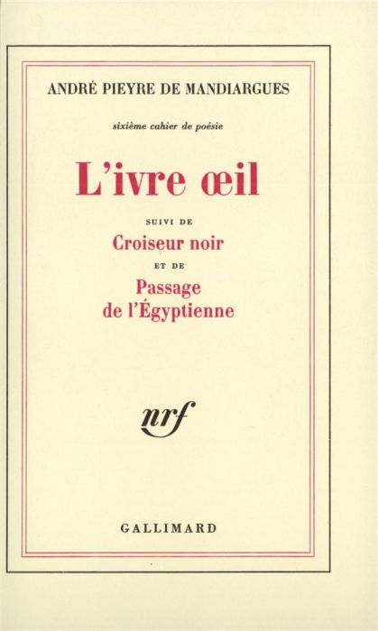 Emprunter Cahier de poésie /André Pieyre de Mandiargues N° 6 : L'Ivre oeil. Suivi de Croiseur noir et de Pass livre