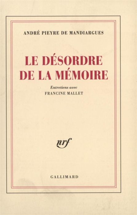 Emprunter Le Désordre de la mémoire. Entretiens avec Francine Mallet livre