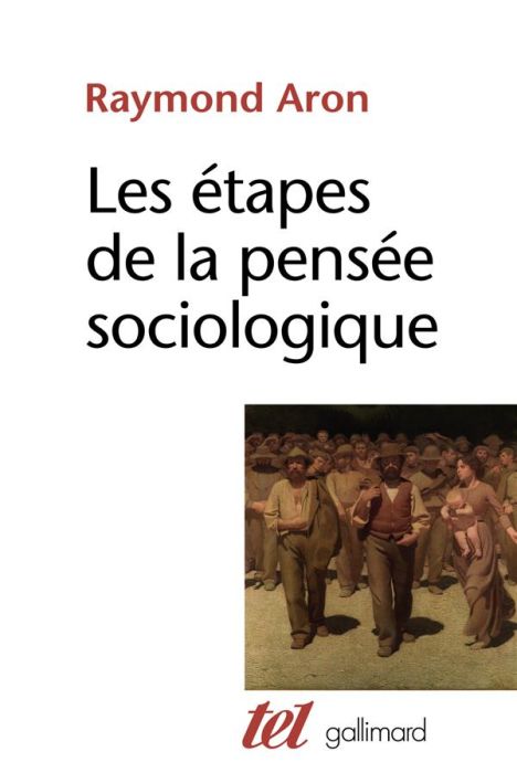 Emprunter Les Étapes de la pensée sociologique. Montesquieu, Comte, Marx, Tocqueville, Durkheim, Pareto, Weber livre