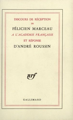 Emprunter Discours de réception de Félicien Marceau à l'Académie française et réponse d'André Roussin livre