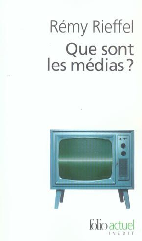 Emprunter Que sont les médias ? Pratiques, identités, influences livre