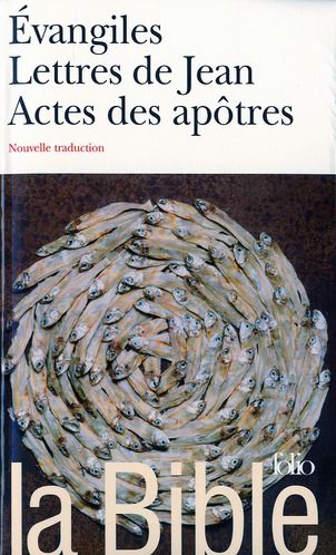 Emprunter La Bible. Evangiles Lettres de Jean Actes des Apôtres livre