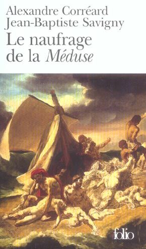 Emprunter Le naufrage de la Méduse. Relation du naufrage de la frégate la Méduse livre