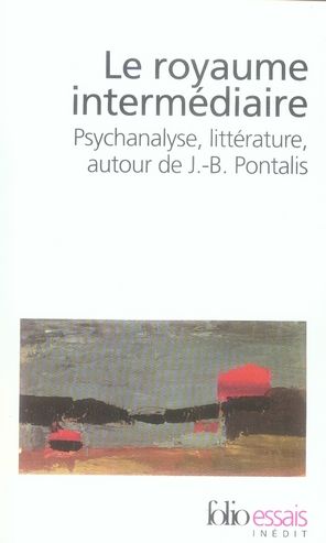 Emprunter Le royaume intermédiaire. Psychanalyse, littérature, autour de J-B Pontalis livre