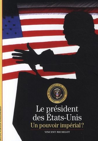 Emprunter Le président des Etats-Unis. Un pouvoir impérial ? livre