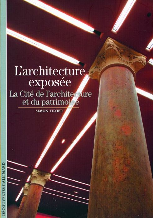 Emprunter L'architecture exposée. La Cité de l'architecture et du patrimoine livre