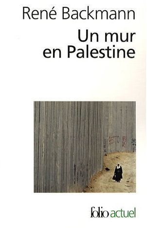 Emprunter Un mur en Palestine. Edition revue et augmentée livre