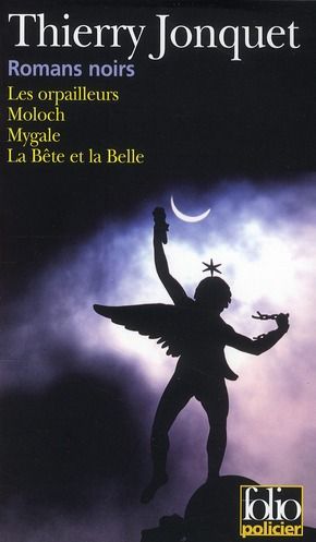 Emprunter Romans noirs. Les orpailleurs %3B Moloch %3B Mygale %3B La Belle et la Bête livre