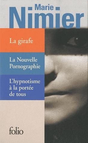 Emprunter Marie Nimier. Coffret 3 voulumes : La girafe %3B La nouvelle pornographie %3B L'hypnotisme à la portée d livre