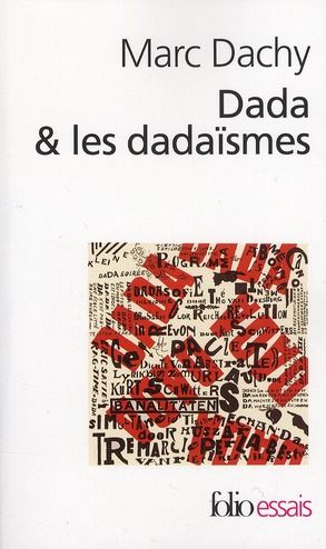 Emprunter Dada & les dadaïsmes. Rapport sur l'anéantissement de l'ancienne beauté, Edition revue et augmentée livre