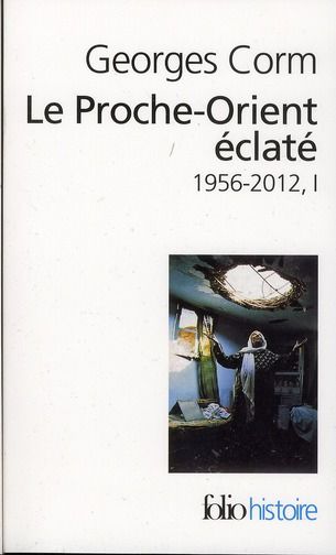 Emprunter Le Proche-Orient éclaté. Tome 1, 1956-2012, 7e édition revue et augmentée livre