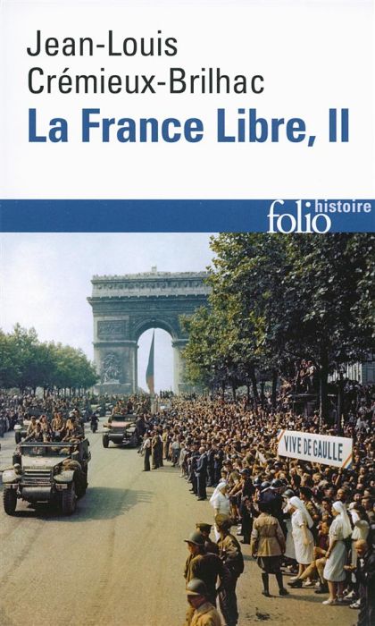 Emprunter La France Libre. De l'appel du 18 juin à la Libération. Tome 2 livre