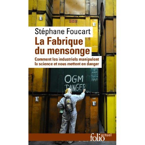 Emprunter La fabrique du mensonge. Comment les industriels manipulent la science et nous mettent en danger livre