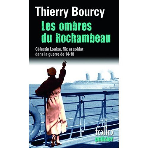 Emprunter Les ombres de Rochambeau. Une enquête de Célestin Louise, flic et soldant dans la guerre de 14-18 livre