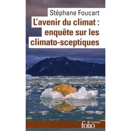 Emprunter L'avenir du climat. Enquête sur les climato-sceptiques livre